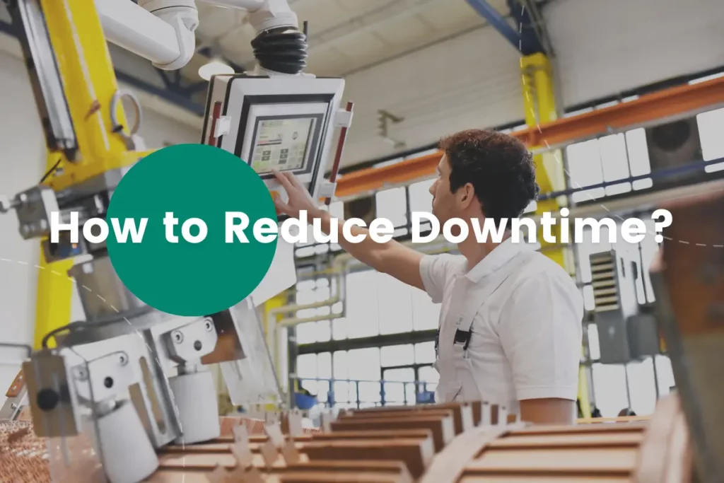 How to Reduce Downtime and Increase Productivity